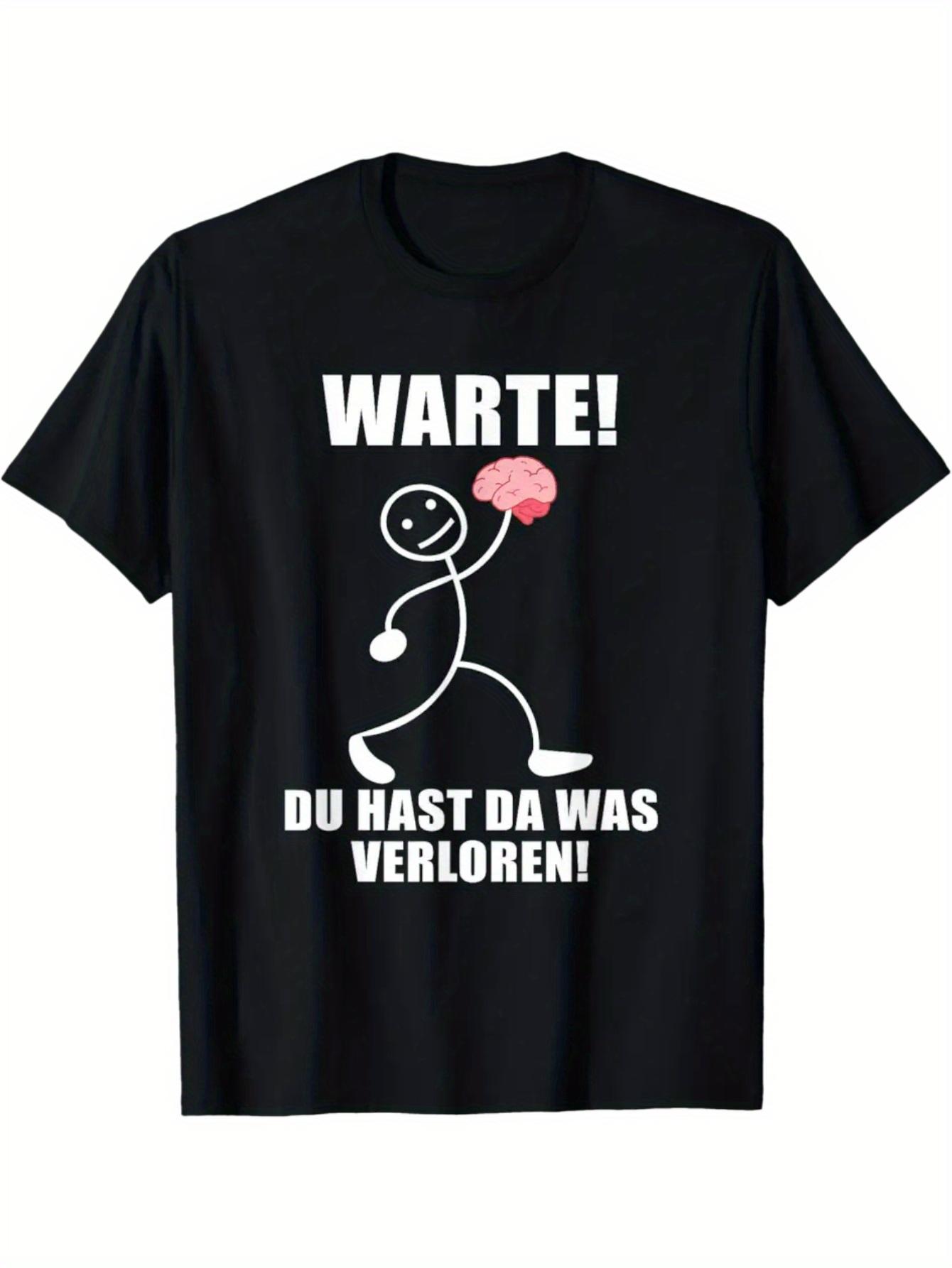 

Funny German Proverb T-Shirt Wait! You ve Lost Your Mind (Warte! Du Hast Was Verloren) with joyful Face - German Phrase Language Learners Gift XXXL