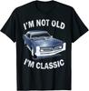 Im Not Old Im Classic Funny Car Graphic Happy Birthday Gift TShirt  Mens 100 Cotton Casual Tshirts Loose Top Size S3XL
