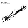 25x5cm STAY HUMBLE Car Sticker Vinyl Film Personalized Decal Vehicle Windows Bumper Motorcycle Laptop Decoration Car Accessories