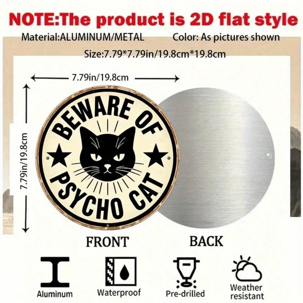 Beware Of Psycho Cat Vintage Aluminum Wall Sign 7.8 Round Rustic Metal Plaque Humorous Home Bar Garage Garden Decor Funny Gift