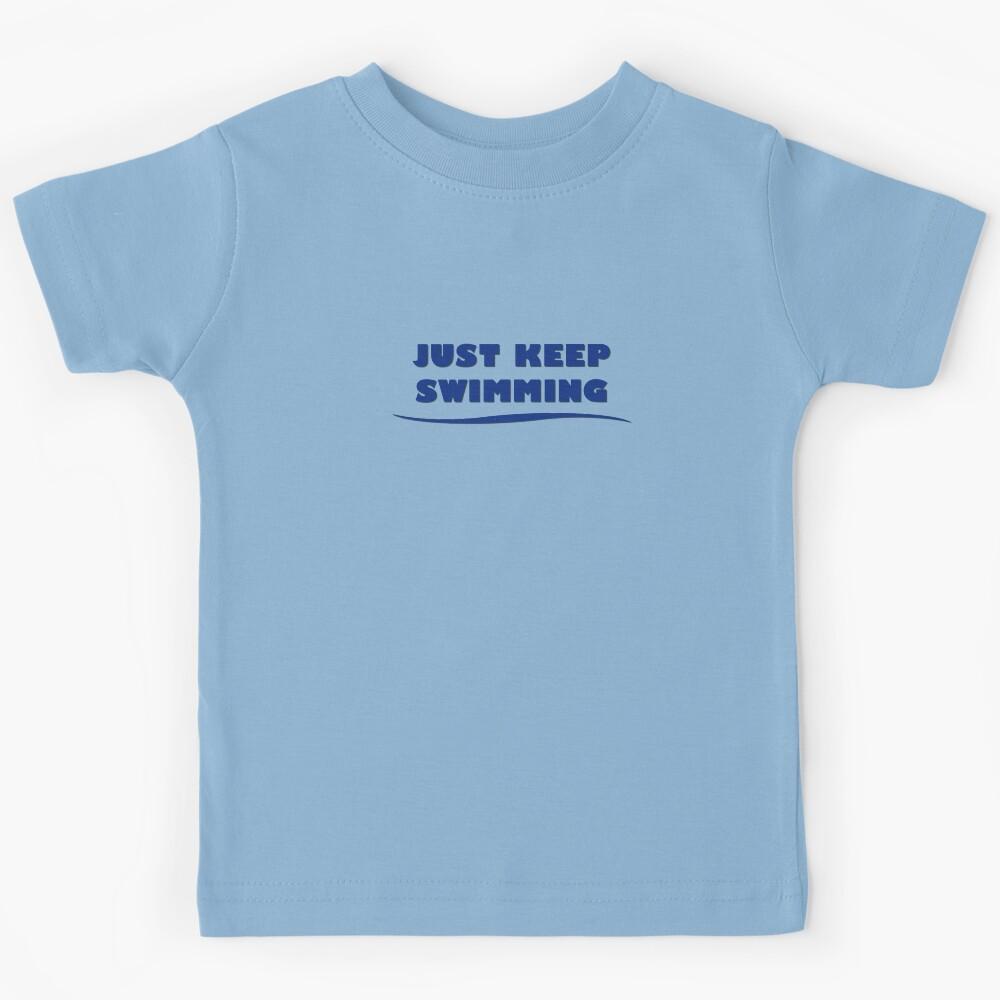 Just Keep Swimming Kids T-Shirt 140