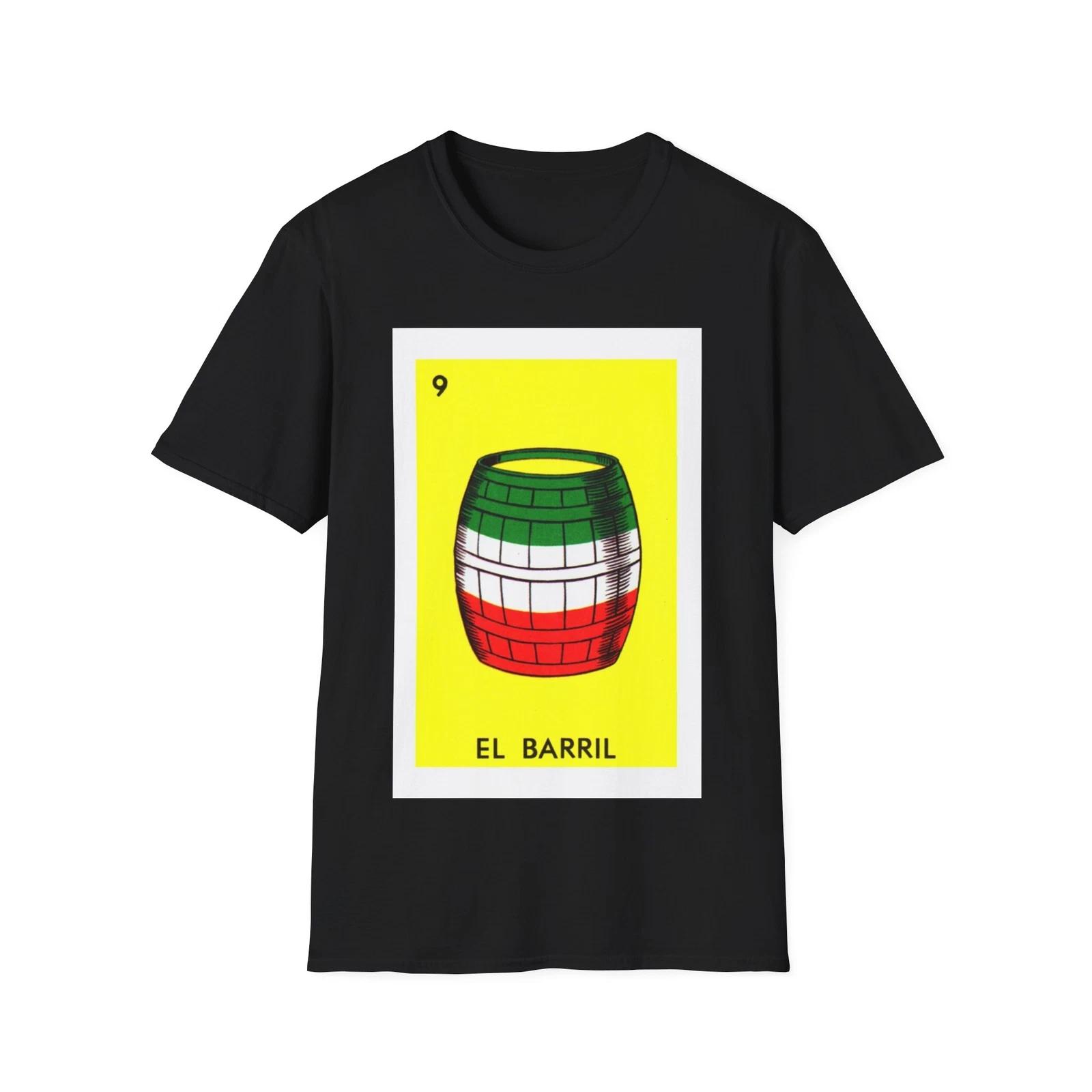 El Barril Loteria Mexican Bingo T Shirt, Gift, Celebration - Funny Unisex Tee XL