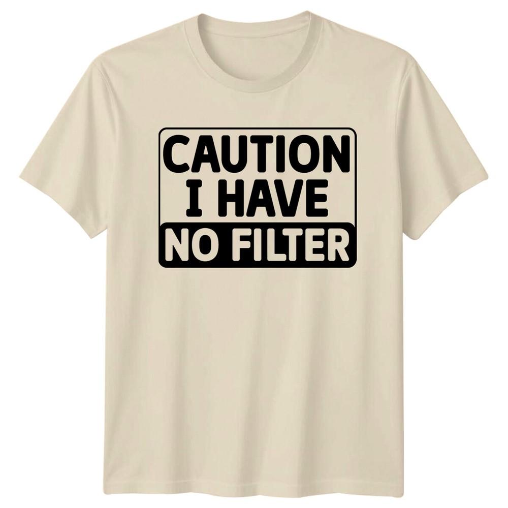 Caution I Have No Filter Sarcastic Humor Adult TShirt