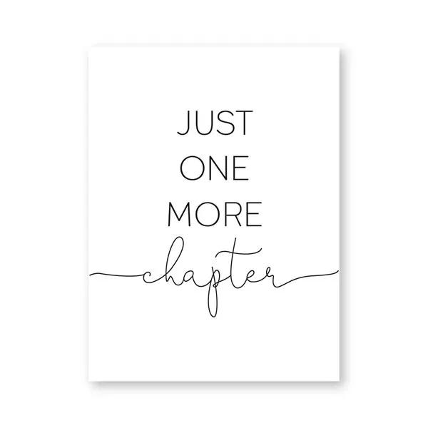 Inspirational 'Just One More Chapter' Book Print,Perfect Gift for Writers and Book Lovers,Reading Quotes Poster,Wall Art Picture