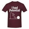 Unisex I Had Potential Lustiges T-Shirt Vintage Baumwolle Rundhals-Shirts