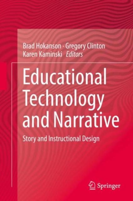 The Educational Technology and Narrative : Story and Instructional Design Book