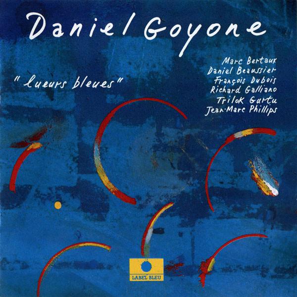 

CD DANIEL GOYONE - Lueurs Bleues LBLC6550 Label Bleu 1993 France ObiJazz Used