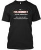 Funny Machinist S Im A Not Magician But I T-Shirt Made In the USA Size S To 5XL