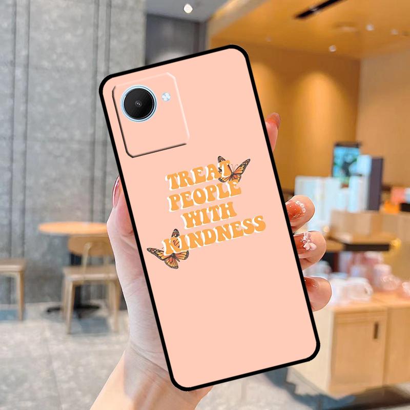 Treat People With Kindness Case For Realme C55 C33 C31 C35 C30 C11 C15 C25s C21Y GT Neo 5 3T 2T 8 9 10 11 Pro Plus