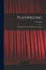The Playwriting : A Handbook for Would-be Dramatic Authors Book