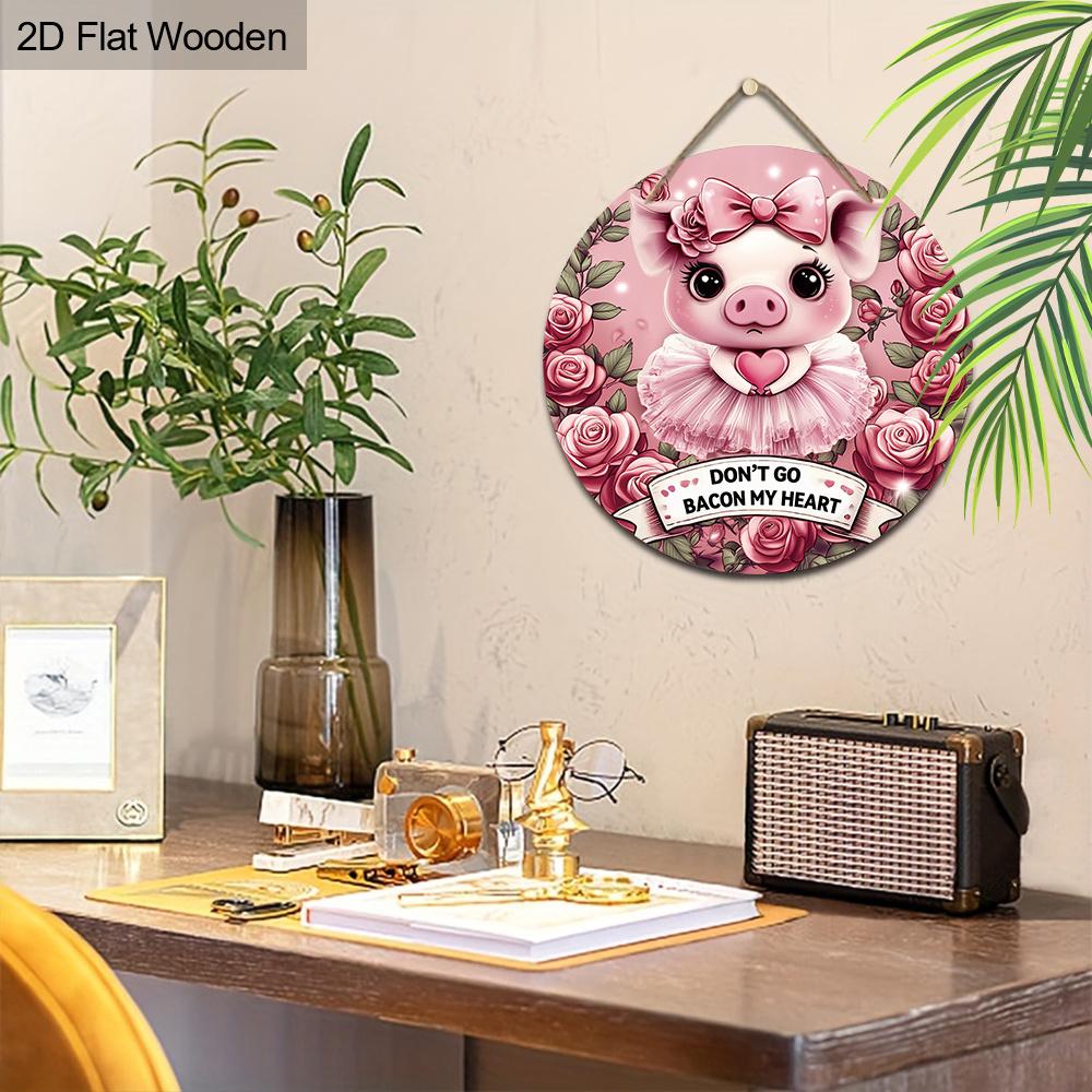 Wooden Classic Pig Decorative Sign "Don't Go Bacon My Heart", Wall Hanging Plaque, for Door, Wall, Home, Room, Farmhouse, Street, Shop, Garage, Bar