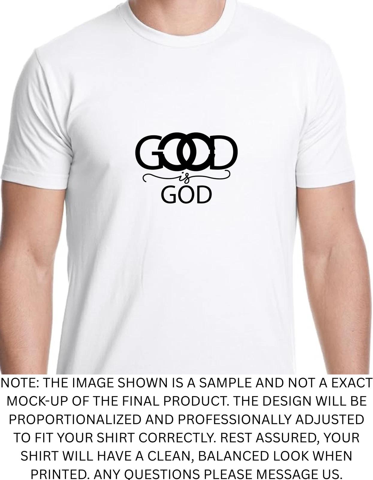 Men s and Women s T-shirts Good Is God Religious God Jesus Graphic L