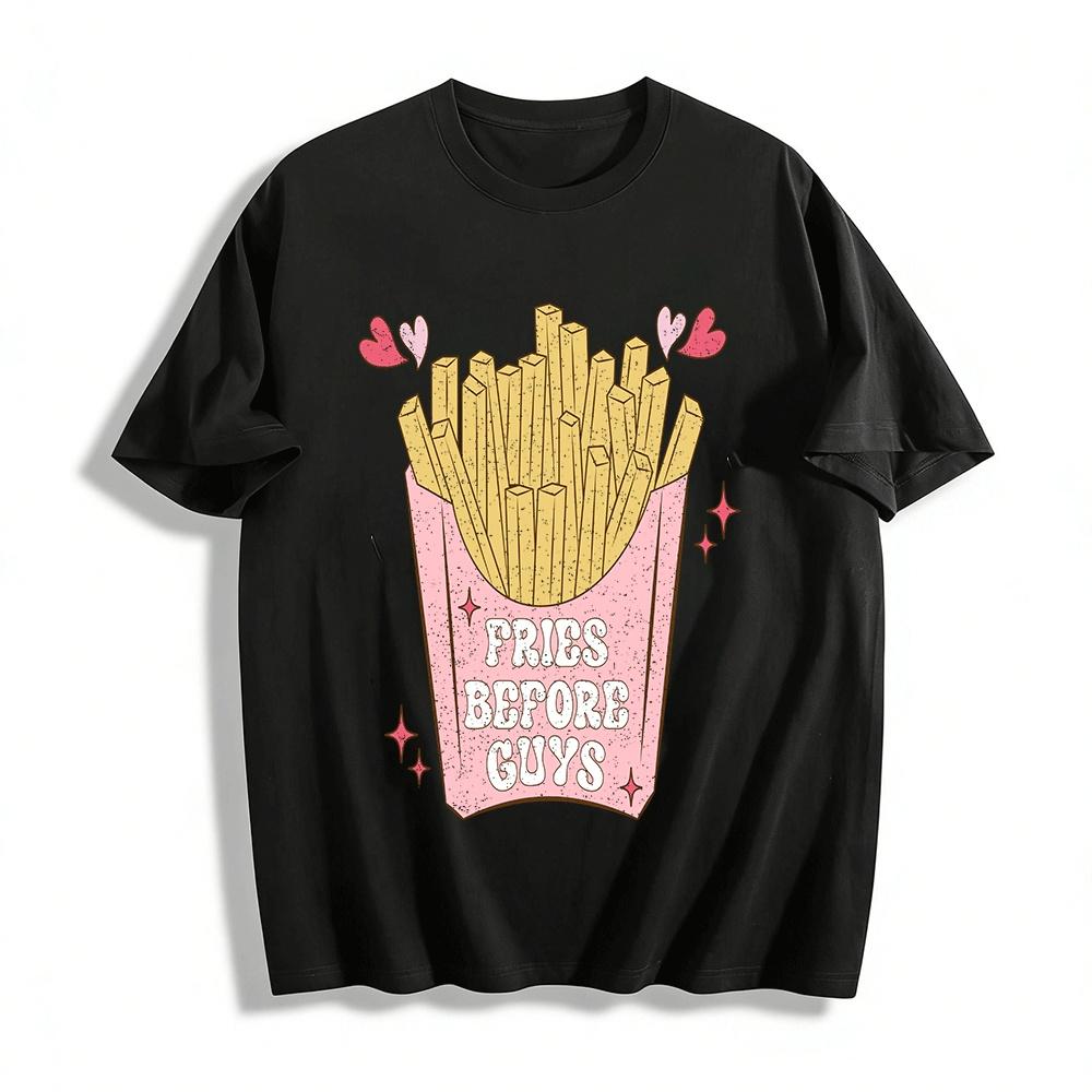 Fries Before Guys Funny Slogan Print Casual Top Pure cotton T-shirt XXS