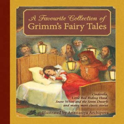 A Favorite Collection of Grimms Fairy Tales by Jacob and Wilhelm Grimm Hardback Book 9781782502012