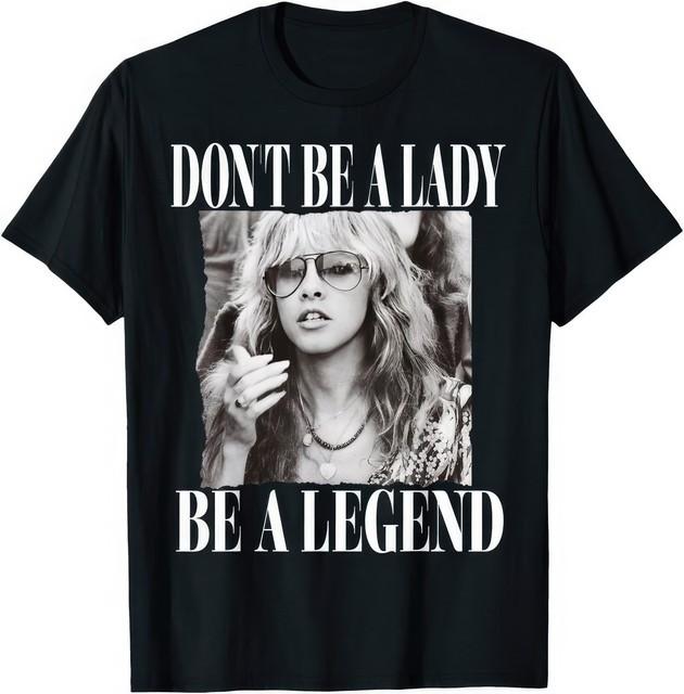 Dont Be A Lady Be A Legend Motivational Funny Graphic Unisex T Shirt L