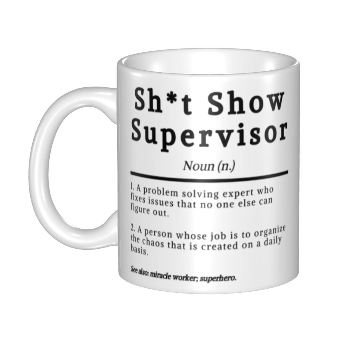 Shit Show Supervisor For Director Manger Mugs Personalized Ceramic Coffee Mug Cup Creative Gift 301-400ml