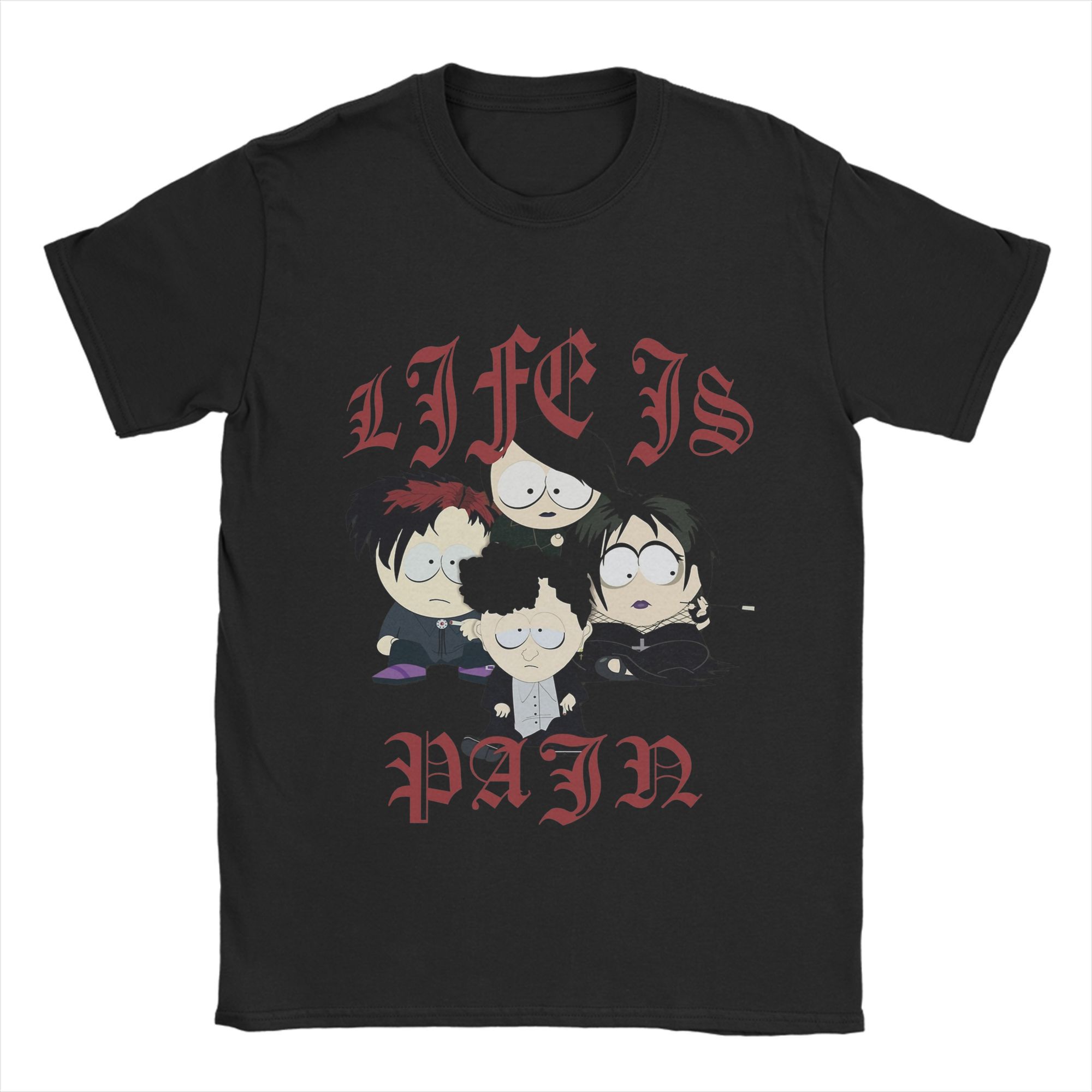 

Souths Parks T Shirt Summer The Goth Kids Life Is Pain Hip Hop T-Shirts Men O Neck Plus Size Short-Sleeve Street Style Tshirt M
