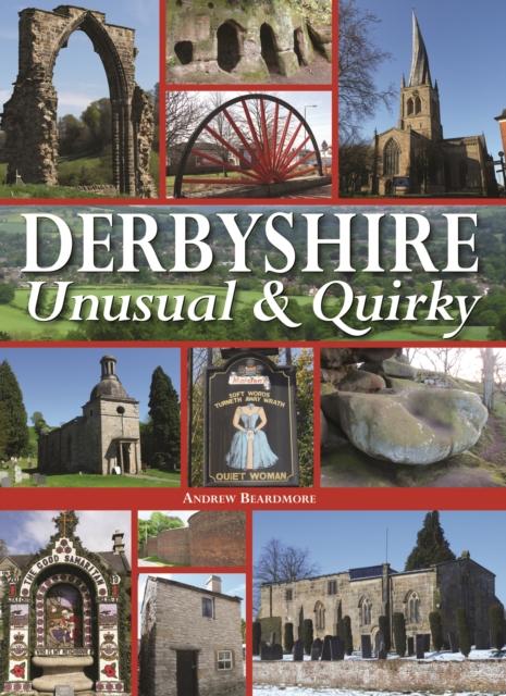 The Derbyshire - Unusual & Quirky Book