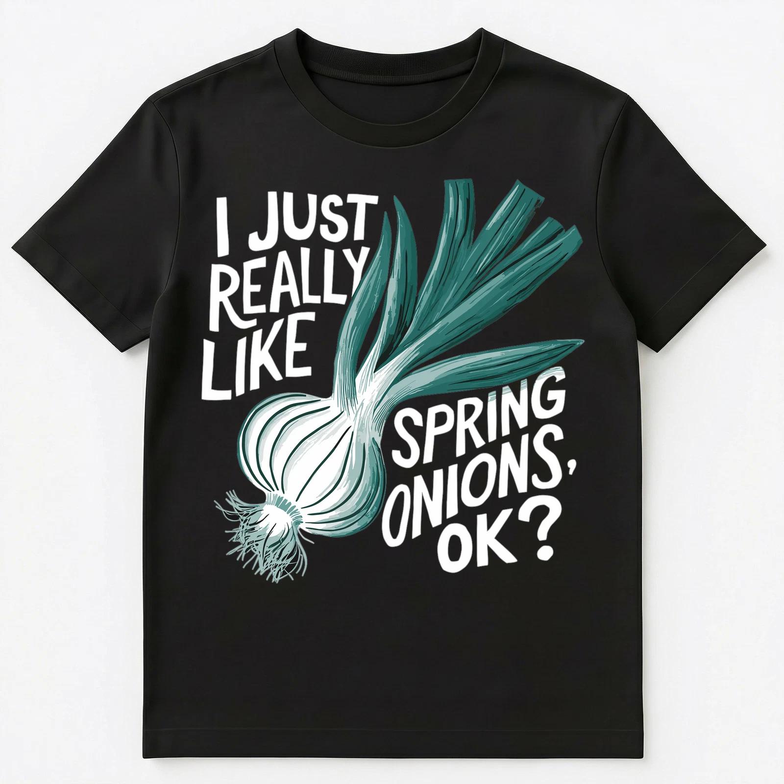 I Just Really Like Spring Onions Ok Vegan Vegetarian Unisex T-Shirt L