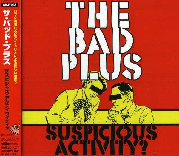 

CD BAD PLUS Suspicious Activity SICP923 SONY RECORDS IN 2005 Japan ObiJazz Used