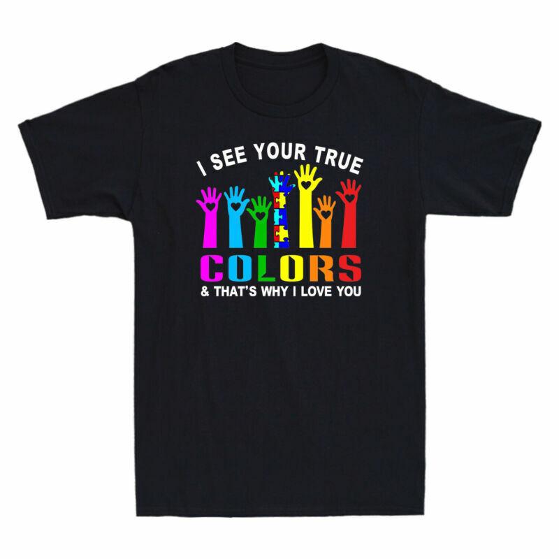 You Your I Why I Love Thats Awareness Unisexs Autism See Colors Ture And Tshirt S
