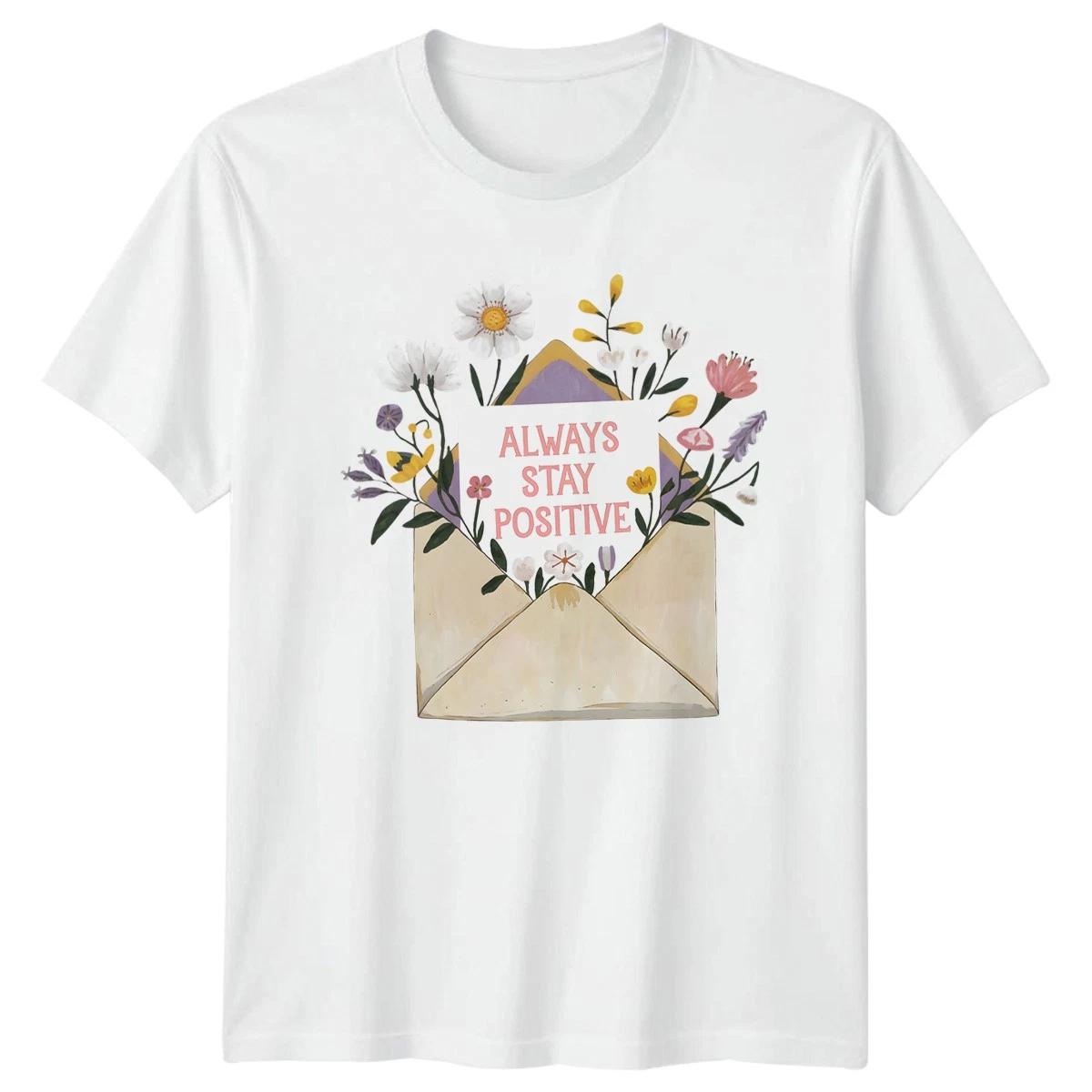 Always Stay Positive Womens T-Shirt Floral Motivational Mental Health Gift For XXXXL