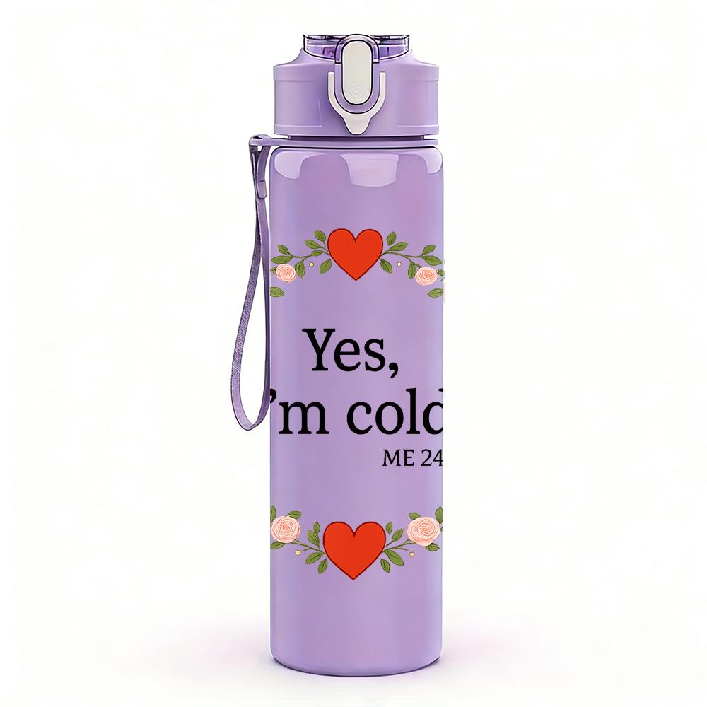 1PC Yes I'm Cold Heart Wreath Graphic,750ml Color Plastic Sports Water Bottle,Leakproof Flip Straw Lid,Suitable for Sports Office Home Use