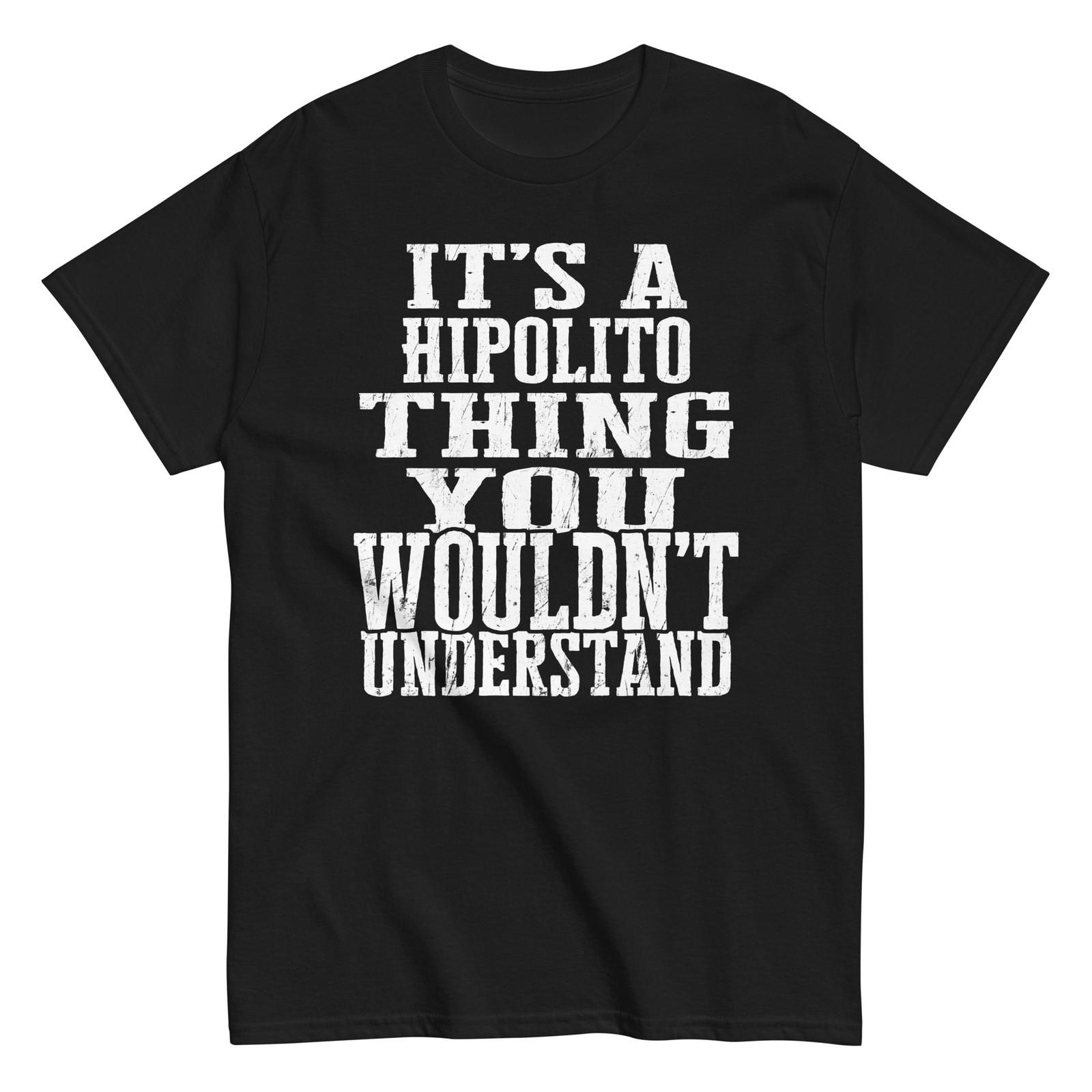 

Its a Hipolito Thing Family Reunion First Last Squad Name T Shirt 5XL різнокольоровий