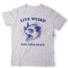 Opossum T Shirt Live Weird Fake Your Death Unisex  Funny Meme Possum Animal