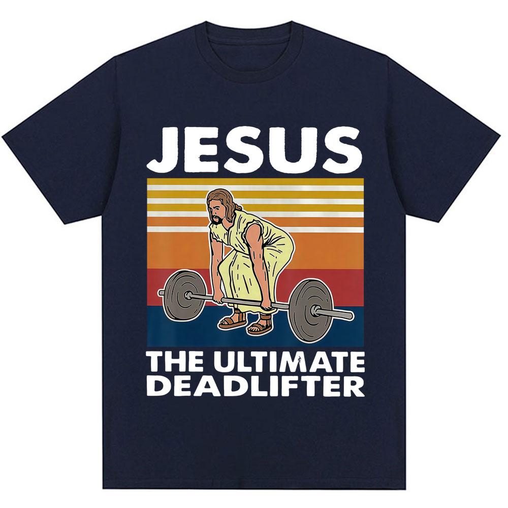Jesus The Ultimate Deadlifter Funny Tshirt Unisex Unisex Christian Religious Faith T Shirt Oversized Cotton Gym T Shirts Streetwear