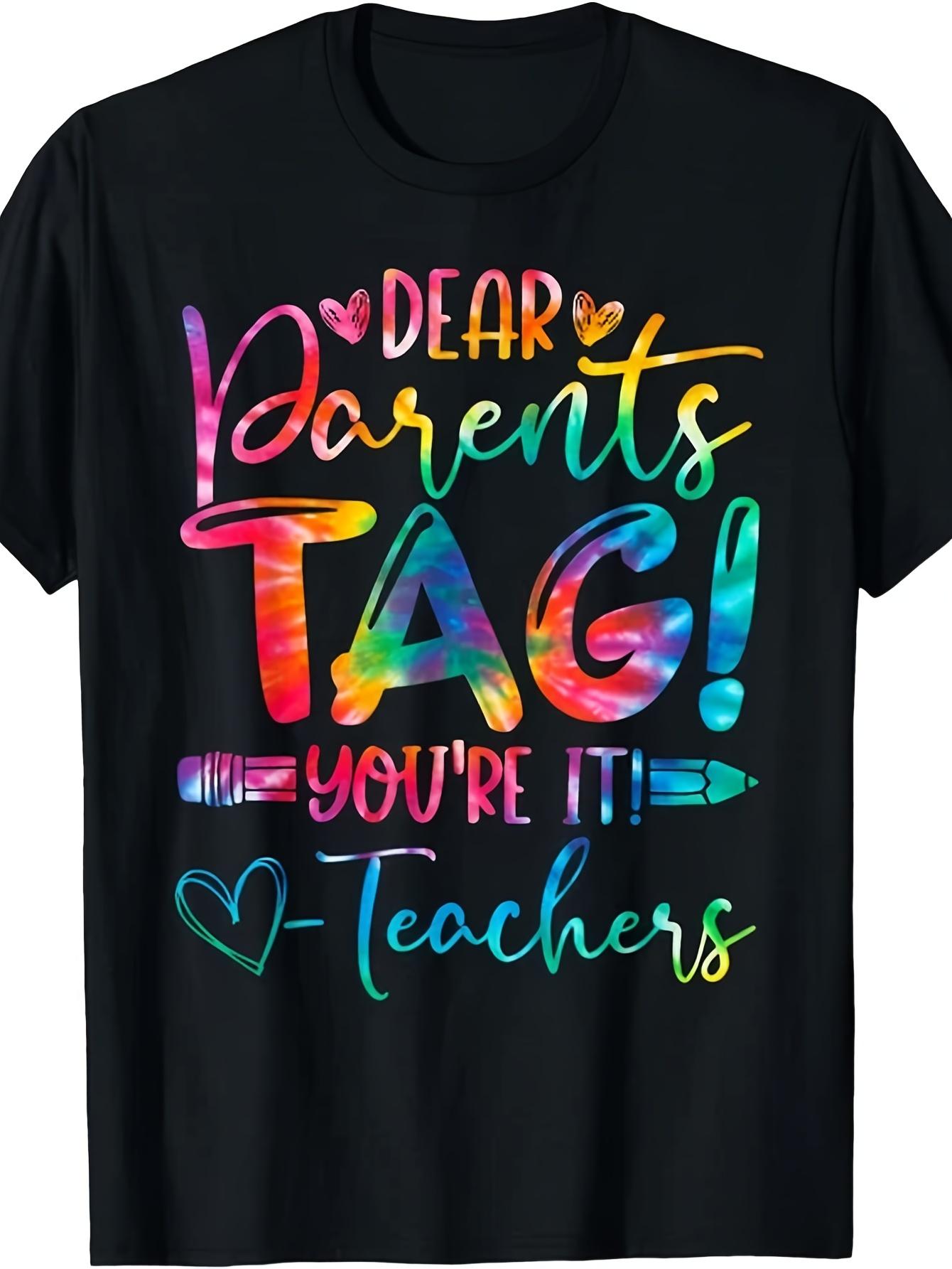 

Dear Parents Tag You re It Love Teachers Tie Dye Funny Gifts T ShirtSame Style 2026 Summer Shirt Sleeved Printed T Shirt 180G 5XL різнокольоровий