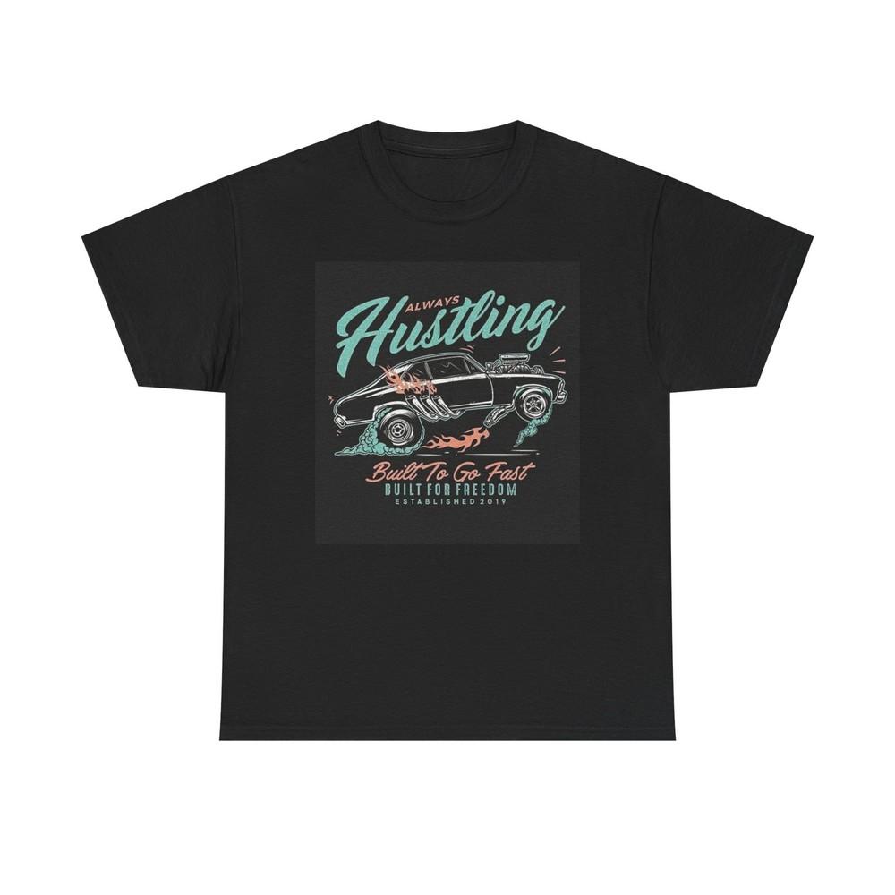 Always Hustling Graphic Shirt American Muscle Cars Unisex Heavy Cotton Tee Unisex T-Shirt L