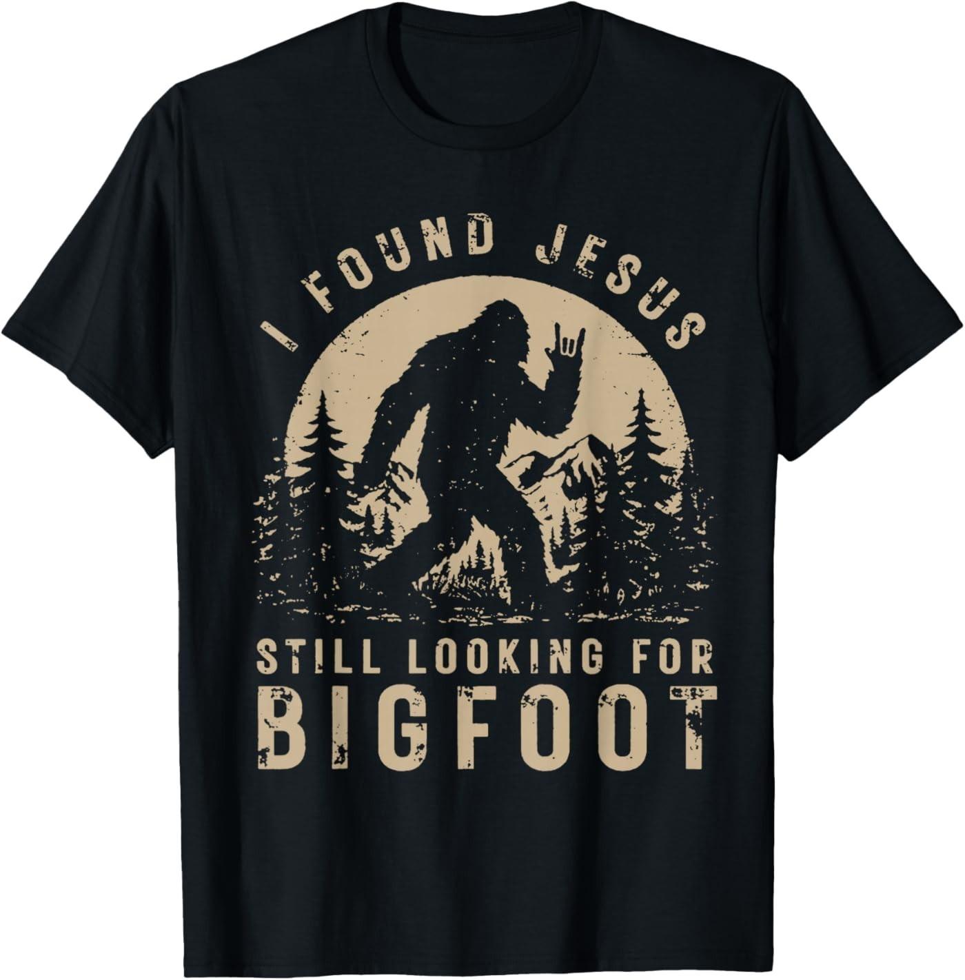 Retro I Found Jesus Still Looking Bigfoot T-Shirt 4XL
