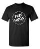 Free Hugs...Additional Fees May Apply Funny T Shirt Tee All Sizes
