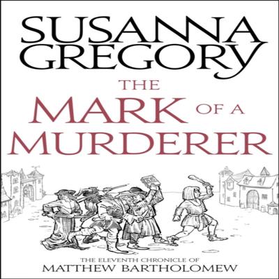 The Mark Of A Murderer by Susanna Gregory Paperback Book 9780751569513