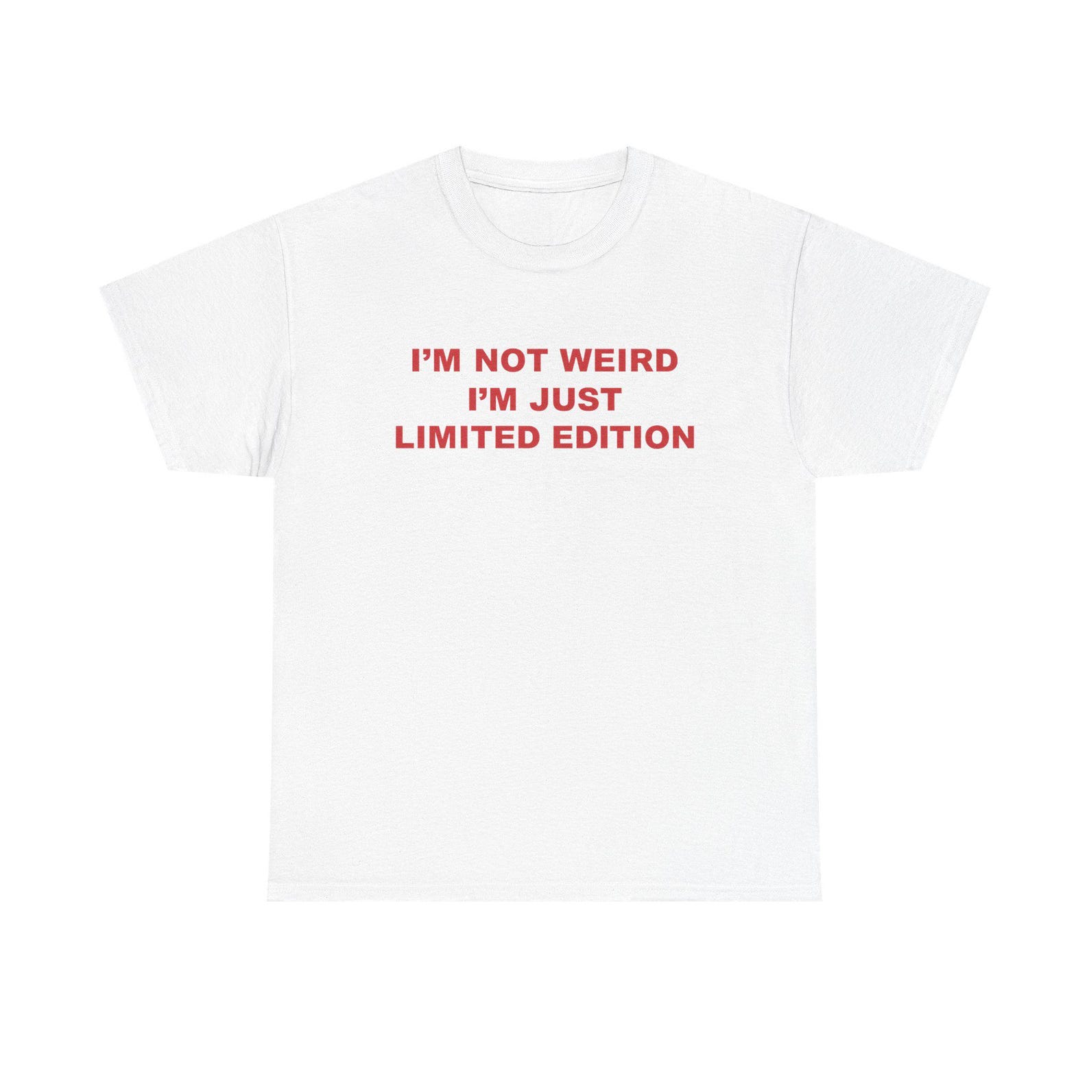 I m Not Weird I am Just Limited Edition Tshirt, Funny Y2k Shirt, Adult Humor Tee 3XL
