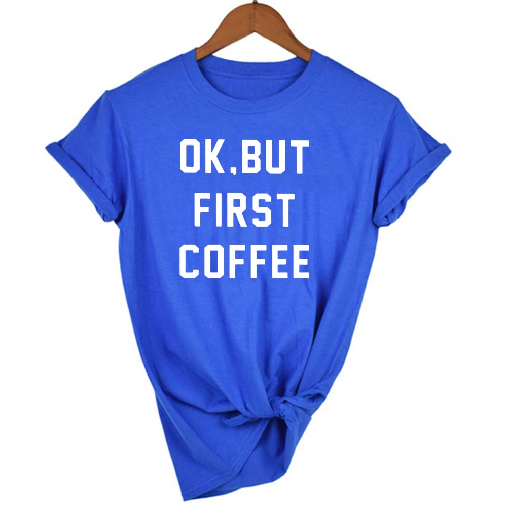 Ok But First Coffee Women Shirts Summer Casual Tee Streetwear Short Tshirt Korean Kawaii Funny T