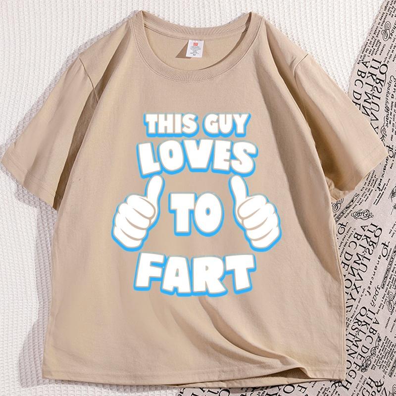 This Guy Loves To Fart Mens Funny TShirt Cotton Short Sleeve Humour Joke Tshirt Male Loose Comfortable T Shirt Fathers Day Tee