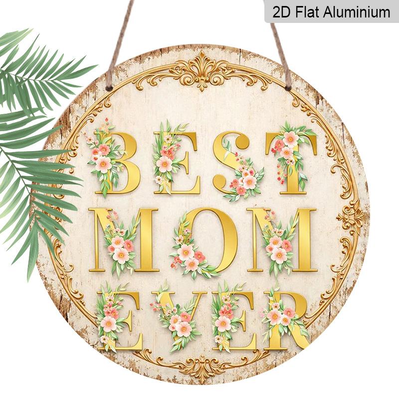 2D Flat, 1pc Best Mom Ever Gift Suitable for Mom Wall Decor - Vintage Floral Round Sign with  Best Mom Ever  & Happy Mother s Day Plaque, Frameless 1pc