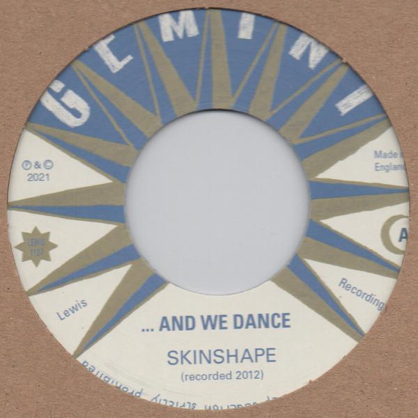 

7inch Record SKINSHAPE - ...And We Dance / Clouds LEWIS1107 Lewis Recording 2021 UK Rock