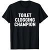 Black T-Shirt Toilet Clogging Champion Funny Humor Graphic Print Casual Wear