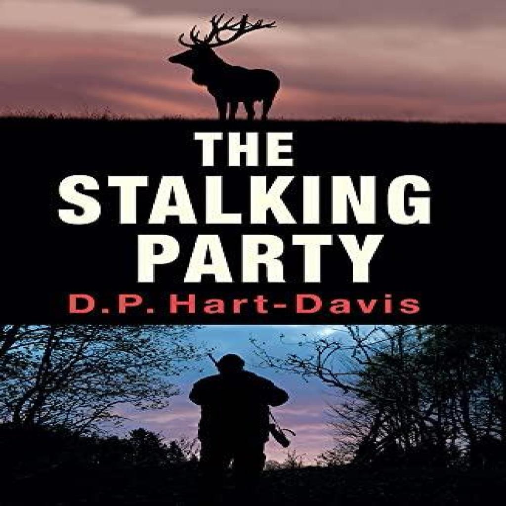 The Stalking Party by D.P. HartDavis Hardback Book 9781910723043