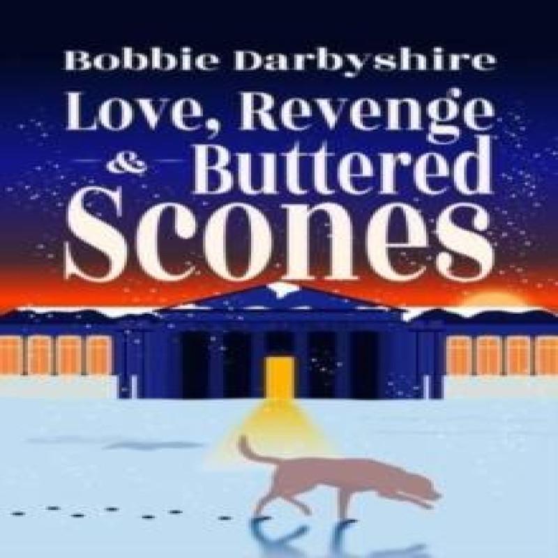 Love Revenge amp Buttered Scones by Bobbie Darbyshire Paperback Book 9781788641593