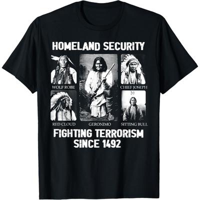 Homeland Security Fighting Terrorism Since 1492 T-Shirt