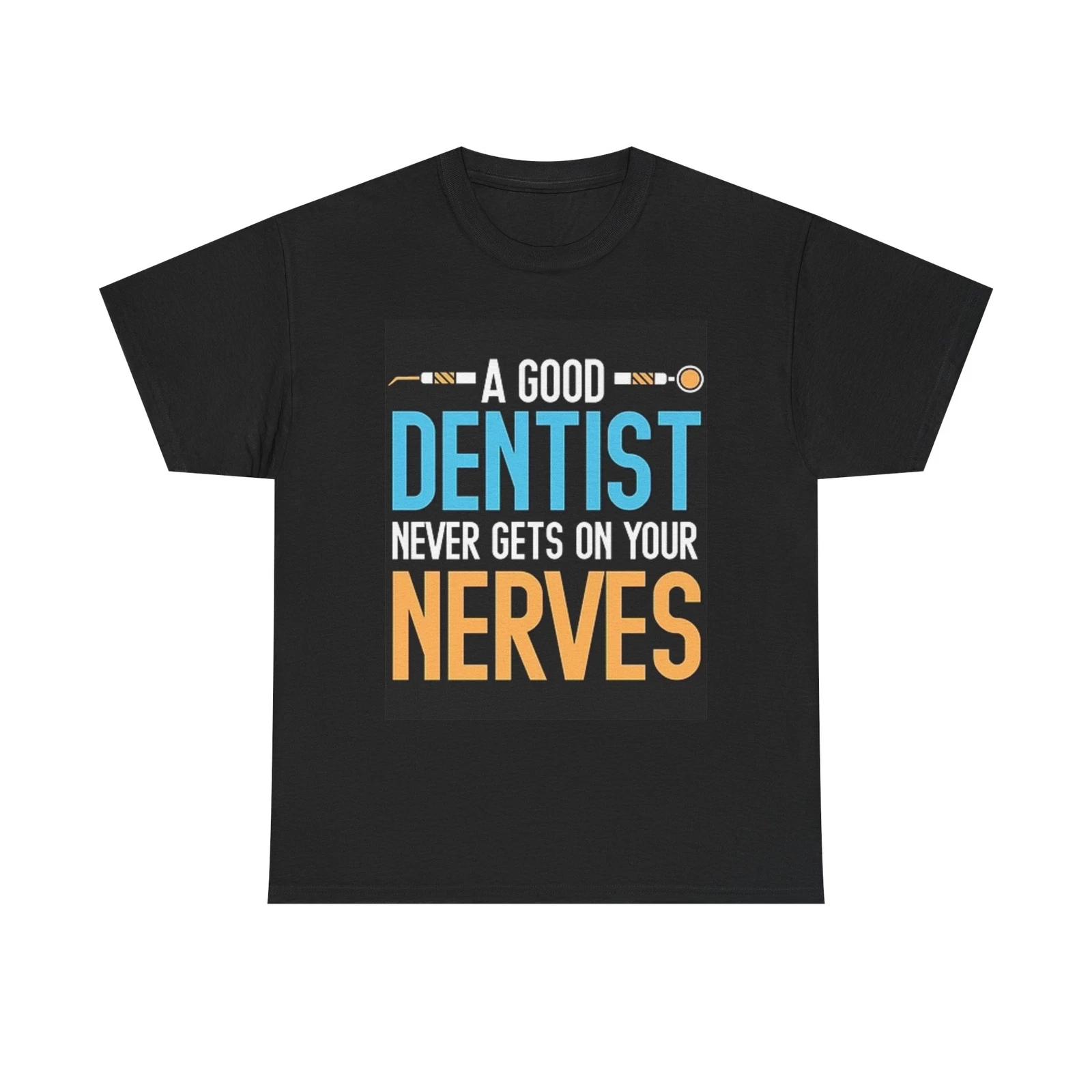 Men s and Women s T-shirts A Good Dentist XL