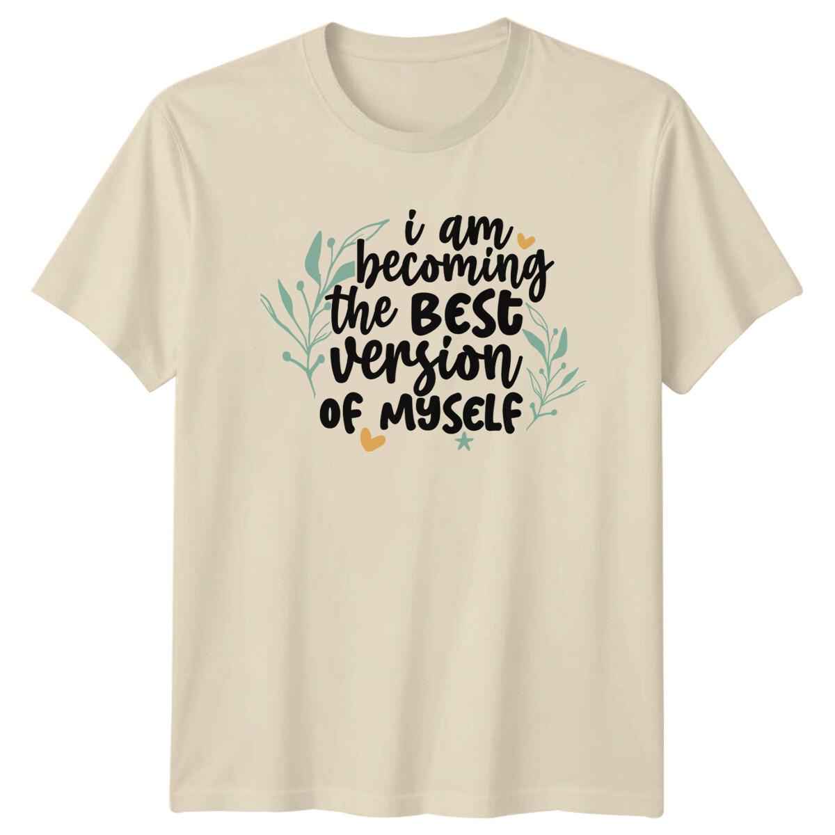 I Am Becoming Best Version Of Myself T-Shirt Motivational Positive XL