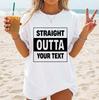 Rakt ut ur Custom Text T-shirt Personlig present till vän Trendig T-shirt Topp