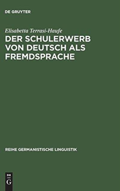 Cartea Der Schulerwerb Von Deutsch Als Fremdsprache : Eine Empirische Untersuchung Am Beispiel Der Italienischsprachigen Schweiz