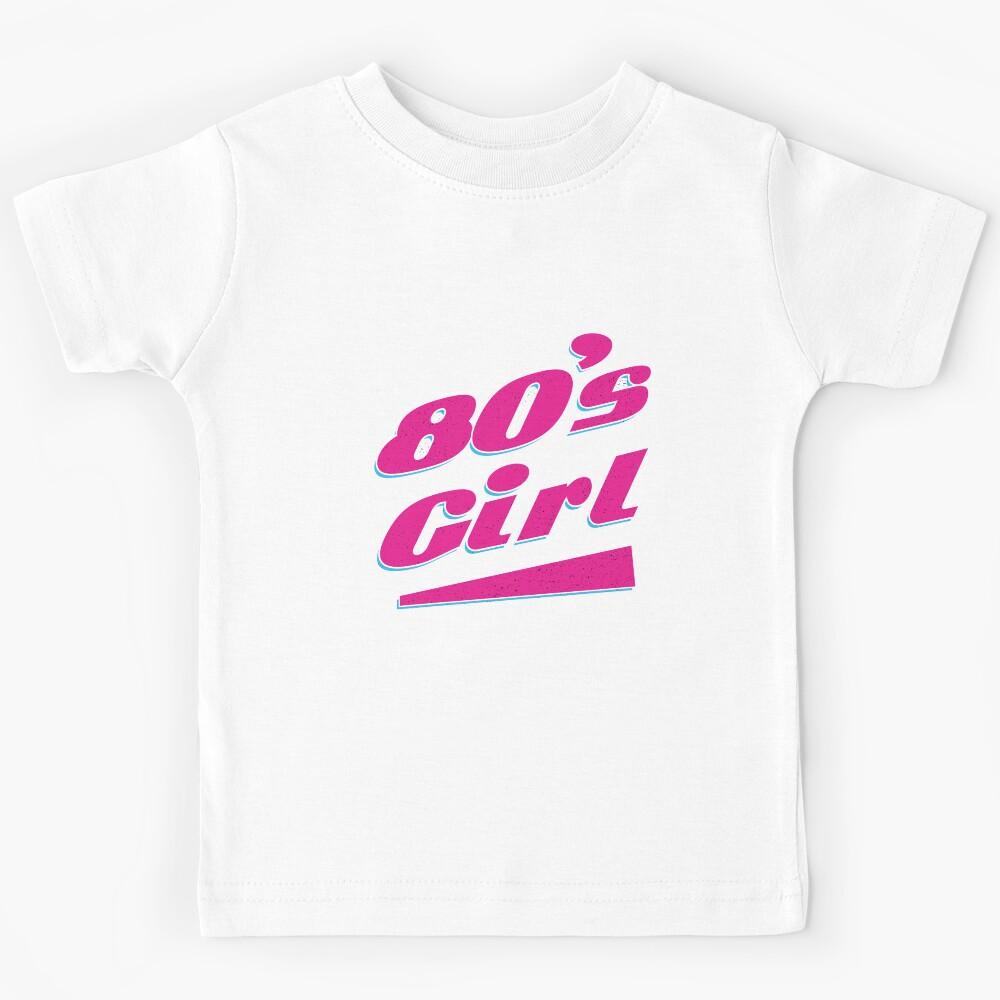 80 s Girl - 80s Retro Party Nostalgia Kids T-Shirt 100