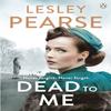 Dead To Me by Lesley Pearse Paperback Book 9781405921046